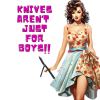 Knives Aren't Just For Boys