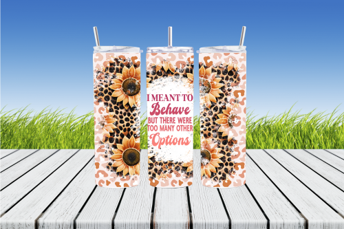 I Meant To Behave But There Were Too Many Other Options 20 oz Sublimation Tumbler - AnyTime Blades